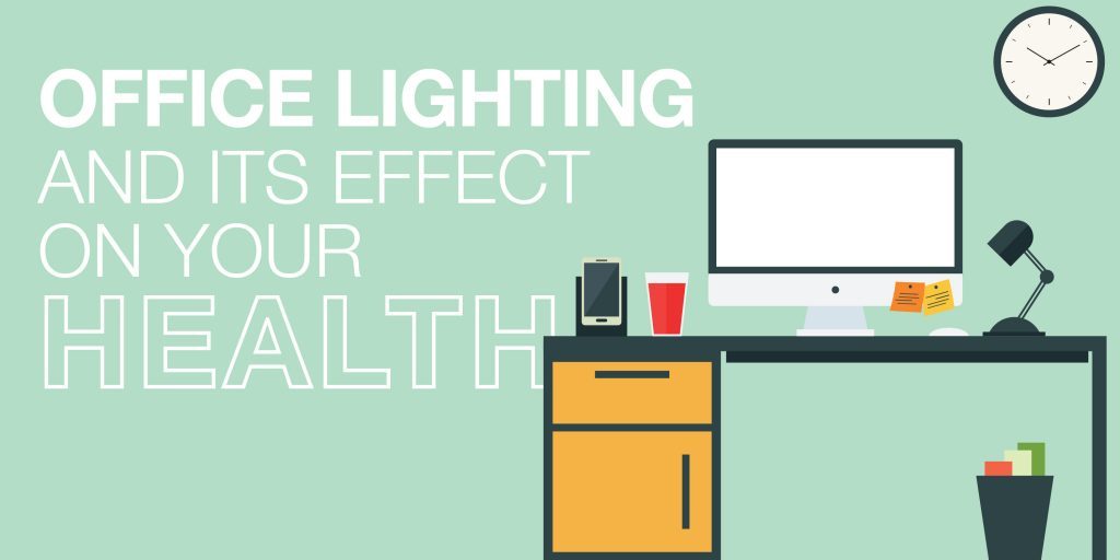Office Lighting and its Effect on Our Health