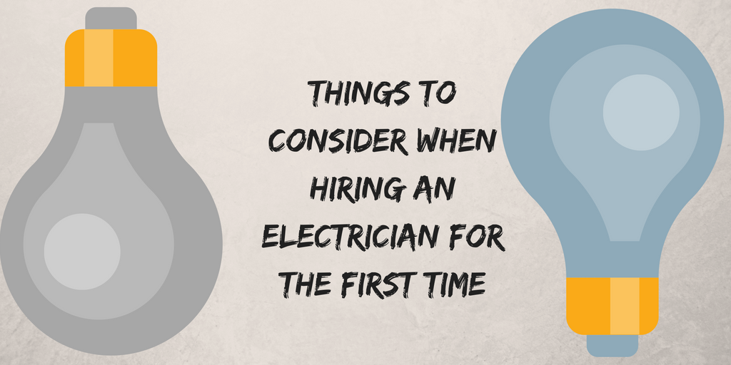 Things to consider when hiring an electrician for the first time